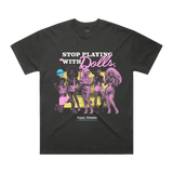Stop Playing with Dolls Oversized Tee