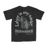 Labor is My Savior Tee