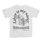 Labor is My Savior Tee