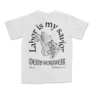 Labor is My Savior Tee